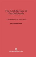 The Architecture of the Old South 0674186168 Book Cover