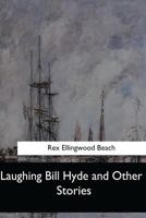 Laughing Bill Hyde and Other Stories 1499528671 Book Cover