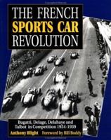 The French Sports Car Revolution: Bugatti, Delage, Delahaye and Talbot in Competition 1934-1939 0854299440 Book Cover