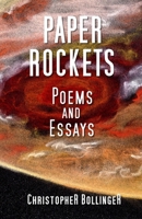 Paper Rockets: Poems and Essays 1484145321 Book Cover