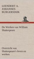 De Werken van William Shakespeare Overzicht van Shakespeare's leven en werken 3849540464 Book Cover