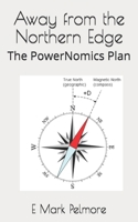 Away from the Northern Edge: The PowerNomics Plan B08NF34JHR Book Cover