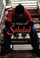 In Times of Soledad 1450026559 Book Cover