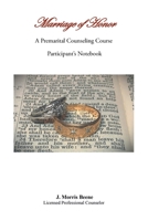 Marriage of Honor A Premarital Counseling Course Participant's Notebook B0BX4VK5WF Book Cover