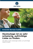 Heutzutage ist es sehr schwierig, aufrichtige Liebe zu finden. 6205725541 Book Cover