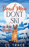 Dead Men Don't Ski (Carolina Teal Cozy Mystery) B0FRWDX7R6 Book Cover