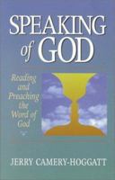 Speaking of God: Reading and Preaching the Word of God 1597525081 Book Cover