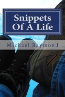 Snippets of a Life: a collection of short stories and cogitations 1495229386 Book Cover