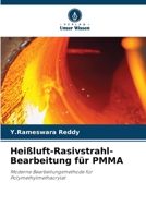 Heißluft-Rasivstrahl-Bearbeitung für PMMA: Moderne Bearbeitungsmethode für Polymethylmethacrylat (German Edition) 6207655338 Book Cover