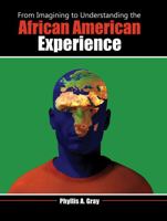 From Imagining to Understanding the African American Experience 1465202153 Book Cover