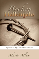 Broken Hallelujahs: Reflections on Why I Fell In Love With God B08LJPV1VV Book Cover