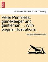 Peter Penniless: Gamekeeper And Gentleman 1021297771 Book Cover