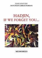 Hadjin, If We Forget You...: Memoirs 069283110X Book Cover