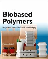 Biobased Polymers: Properties and Applications in Packaging 0128184043 Book Cover