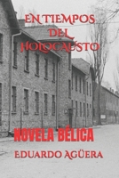 En Tiempos del Holocausto: �qu� Le Impuls� Al Hombre Hacer Tal Atrocidad? YA Que La �nica Escapatoria Era La Muerte 1792865406 Book Cover