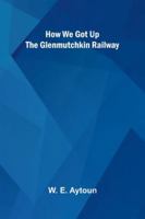 How We Got Up The Glenmutchkin Railway 9373056247 Book Cover