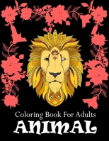 Coloring Book For Adults Animal: Coloring Book For Adults B087R97J1C Book Cover