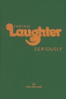 Taking Laughter Seriously 0873956435 Book Cover