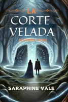 LA CORTE VELADA: SEGUNDA SERIE (Spanish Edition) B0DY4YQ5LD Book Cover