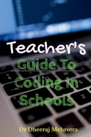 Teacher's Guide To CODING in Schools 1685098932 Book Cover