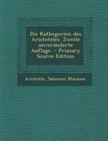 Die Kathegorien des Aristoteles. Zweite unver�nderte Auflage. 1289686130 Book Cover