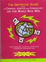 Definitive Guide to Criminal Justice and Criminology on the World Wide Web, The 0130962511 Book Cover