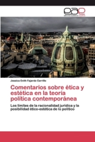Comentarios sobre ética y estética en la teoría política contemporánea 620039654X Book Cover