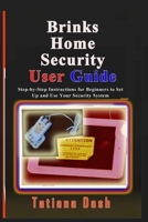 Brinks Home Security User Guide: Step-by-Step Instructions for Beginners to Set Up and Use Your Security System B0GZBMDTRJ Book Cover