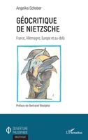Géocritique de Nietzsche: France, Allemagne, Europe et au-delà (Ouverture Philosophique) (French Edition) 2343171114 Book Cover