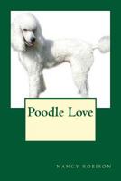 Poodle Love 1497440319 Book Cover