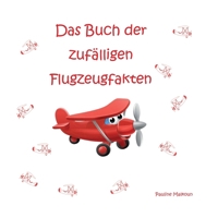 Das Buch der zufälligen Flugzeugfakten (German Edition) 192264188X Book Cover