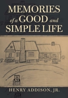 Memories of a Good and Simple Life 148349151X Book Cover