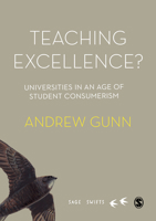 Teaching Excellence? : Universities in an Age of Student Consumerism 1526478870 Book Cover