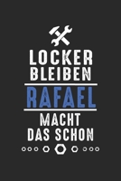 Locker bleiben Rafael macht das schon: Notizbuch 120 Seiten f�r Handwerker Mechaniker Schrauber Bastler Hausmeister Notizen, Zeichnungen, Formeln Organizer Schreibheft Planer Tagebuch 1706398115 Book Cover
