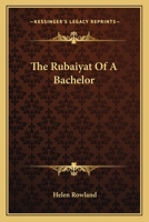 The Rubáiyát of a Bachelor 1021951196 Book Cover