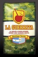 La guerrita/ The Little War: La novela Rioplatense sobre una guerra idiota 9500727730 Book Cover