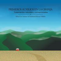 Primeros Auxilios En La Granja: Tratamientos Naturales y Convencionales 1532034067 Book Cover