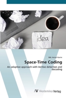 Space-Time Coding: An adaptive approach with itertive detection and decoding 3836427885 Book Cover