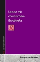 Leben mit chronischem Brustkrebs (German Edition) 3690355508 Book Cover