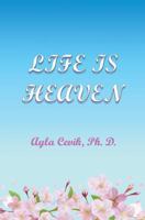 Life Is Heaven 1540428362 Book Cover