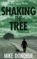 Shaking the Tree (Max Strong Thriller Series, #1) 1736829726 Book Cover