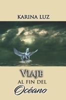 Viaje al fin del océano: Una novela sobre el destino y un amor imposible 1687722102 Book Cover