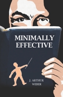 Minimally Effective: (or the Teacher's Catch) 1733173005 Book Cover