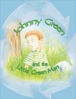 Johnny Green and the Little Green Man: Second Edition 1625639872 Book Cover