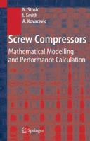 Screw Compressors: Mathematical Modelling and Performance Calculation 3642063500 Book Cover
