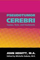 Pseudotumor Cerebri: Causes, Tests and Treatments 1461081432 Book Cover