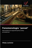 Fenomenologia "ponad": Wprowadzenie do egzystencjalnej analizy przemijalności 6203221872 Book Cover