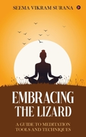 Embracing the Lizard: A Guide to Meditation Tools and Techniques B0DSTQLL5G Book Cover