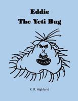 Eddie the Yeti Bug 1717345786 Book Cover