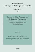 Durand of Saint-Pourcain and His Sentences Commentary: Historical, Philosophical, and Theological Issues 9042931361 Book Cover